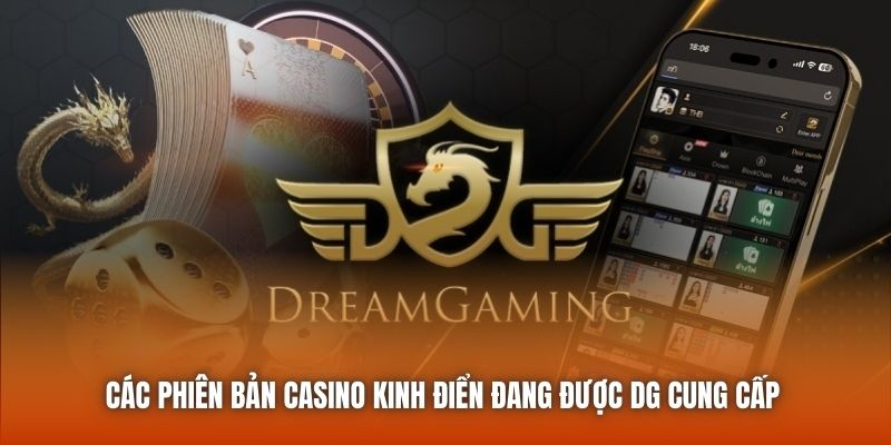 Các phiên bản Casino kinh điển đang được DG cung cấp 